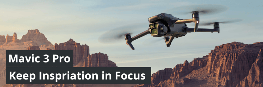 Mavic 3 Pro - Inspiration in Focus